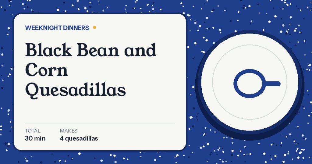 Illustrated cover card for Black Bean and Corn Quesadillas