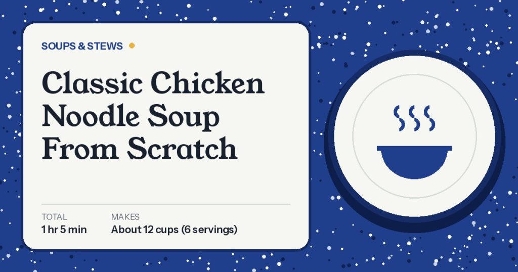 Illustrated cover card for Classic Chicken Noodle Soup From Scratch